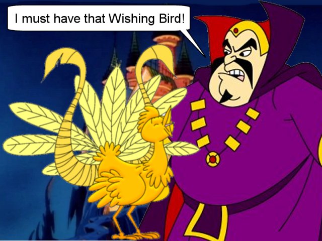 Lord Balthazar has his eyes on the Wishing Bird